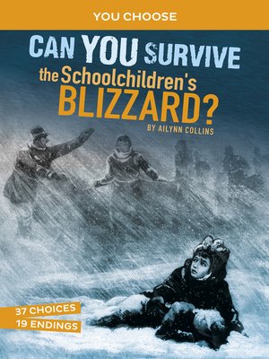 cover image of Can You Survive the Schoolchildren's Blizzard?